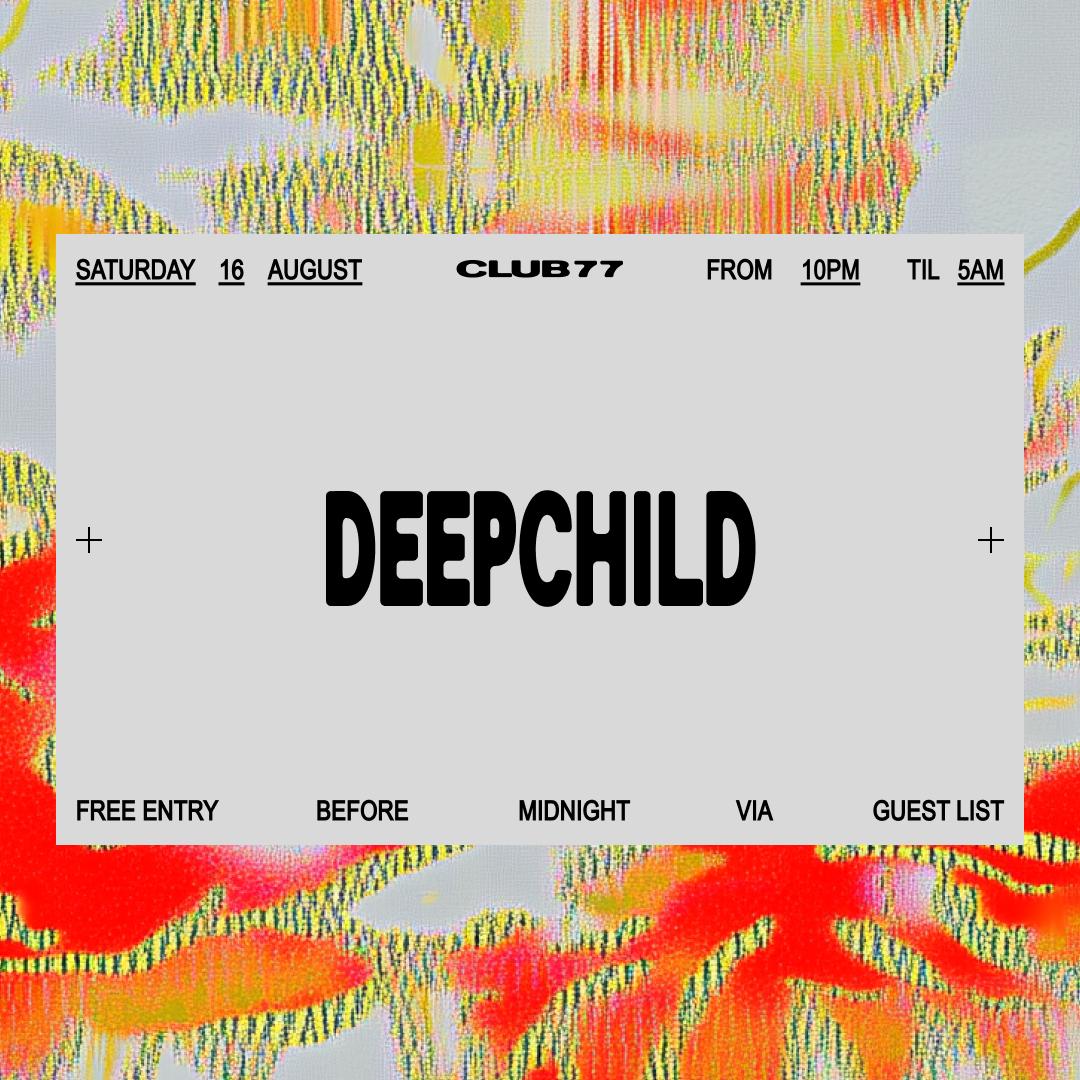 Club 77: Deepchild
