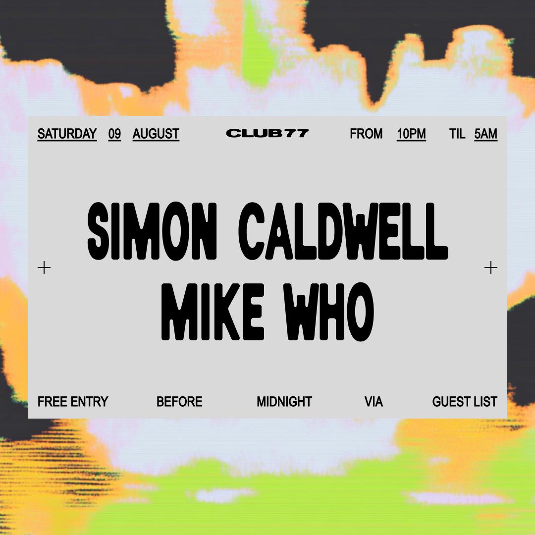 Club 77: Simon Caldwell, Mike Who