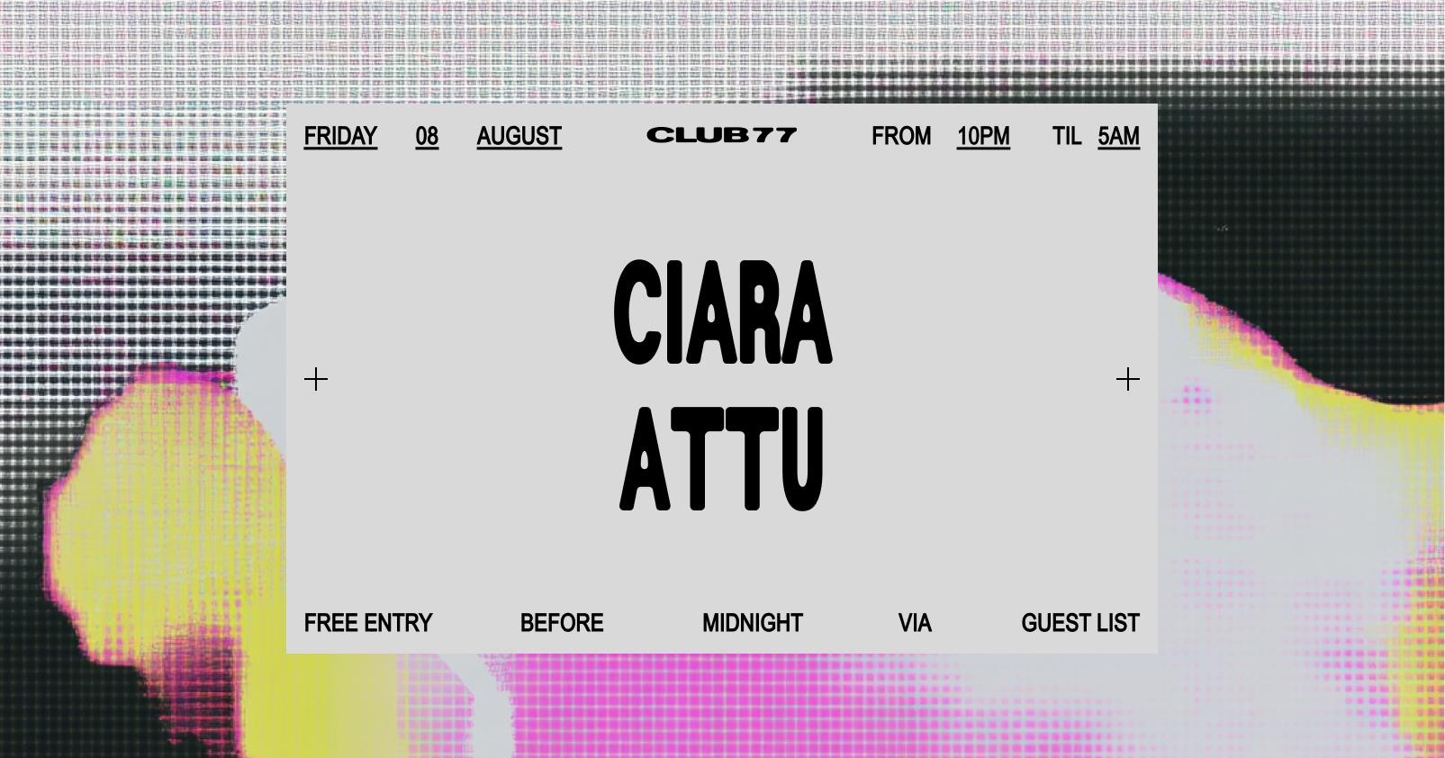 Fridays at 77: Ciara, Attu