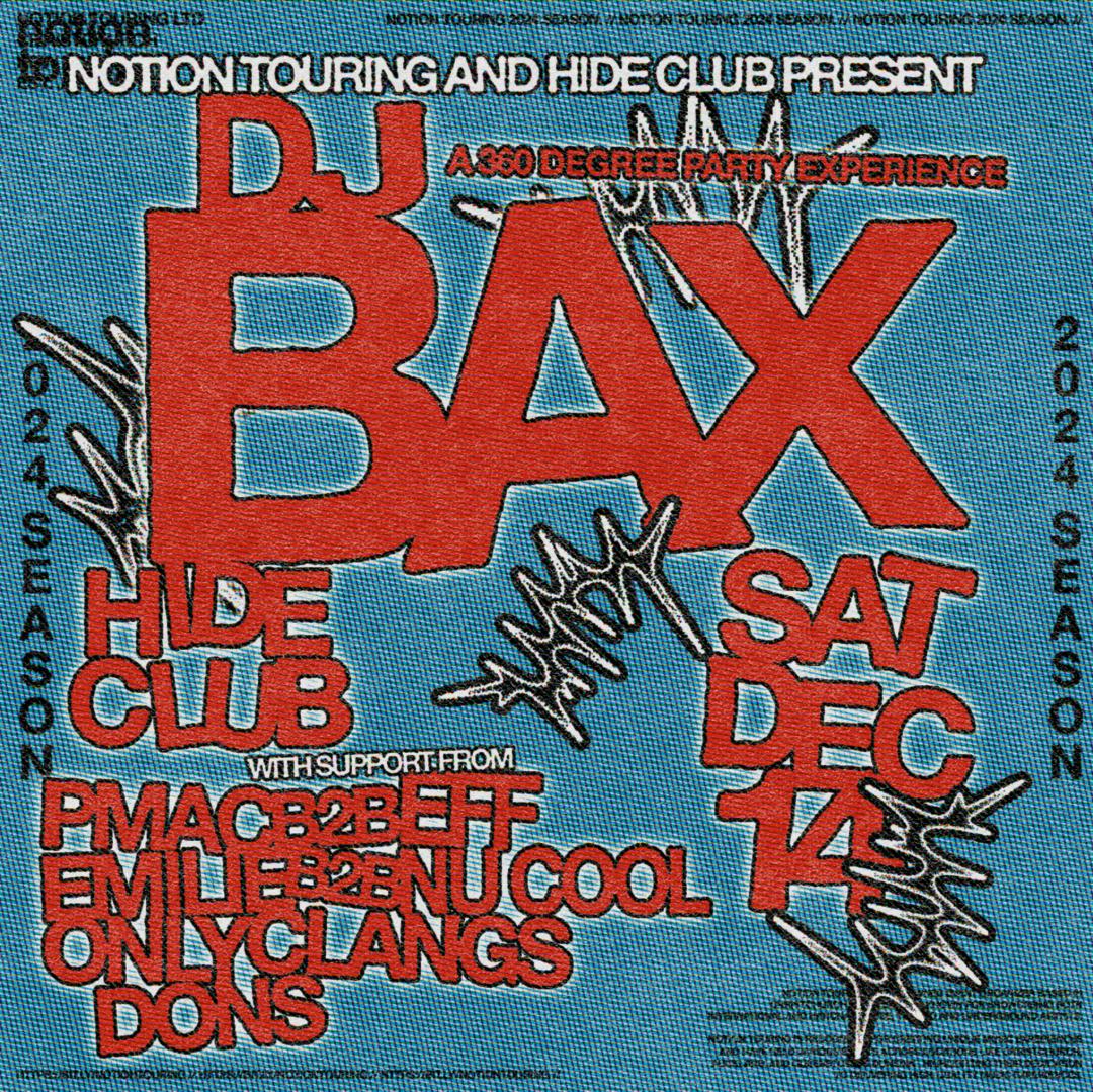 Hide and Notion Touring Present: DJ Bax