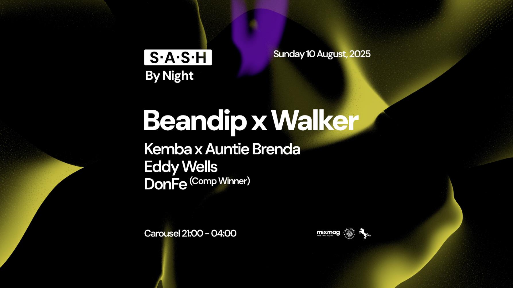 ★ S.A.S.H By Night ★ Beandip x Walker ★ Sunday 10th August ★