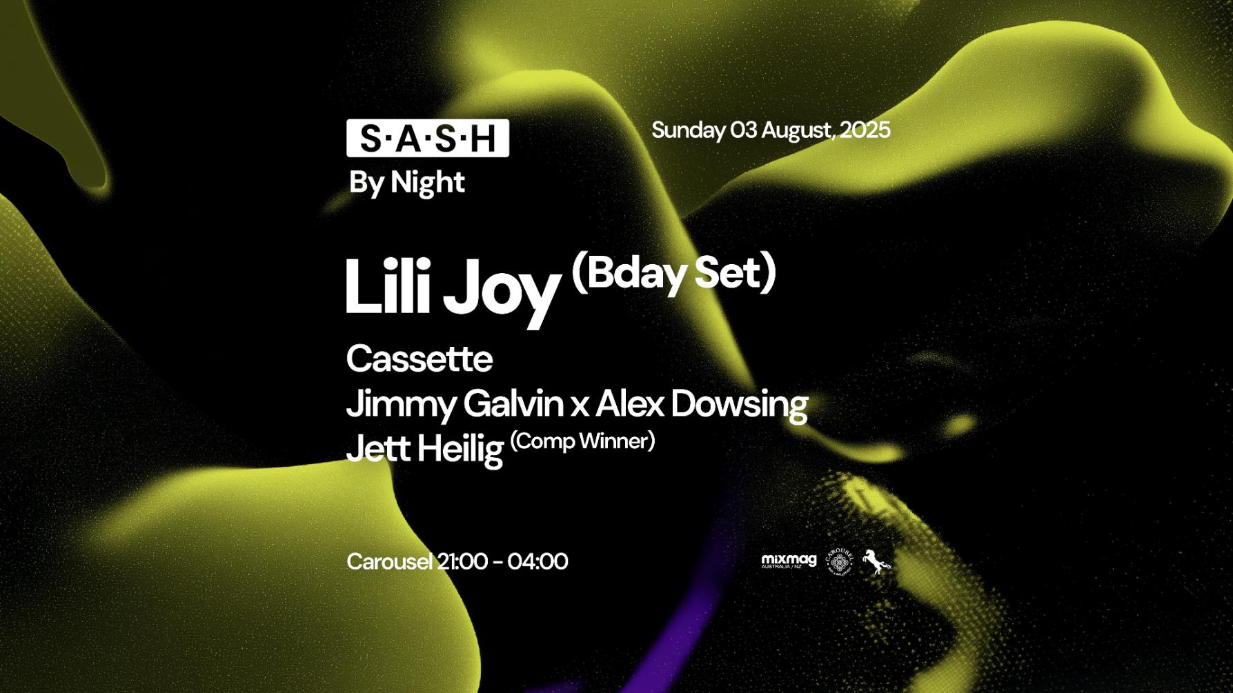 ★ S.A.S.H By Night ★ Lili Joy ★ Sunday 3rd August ★
