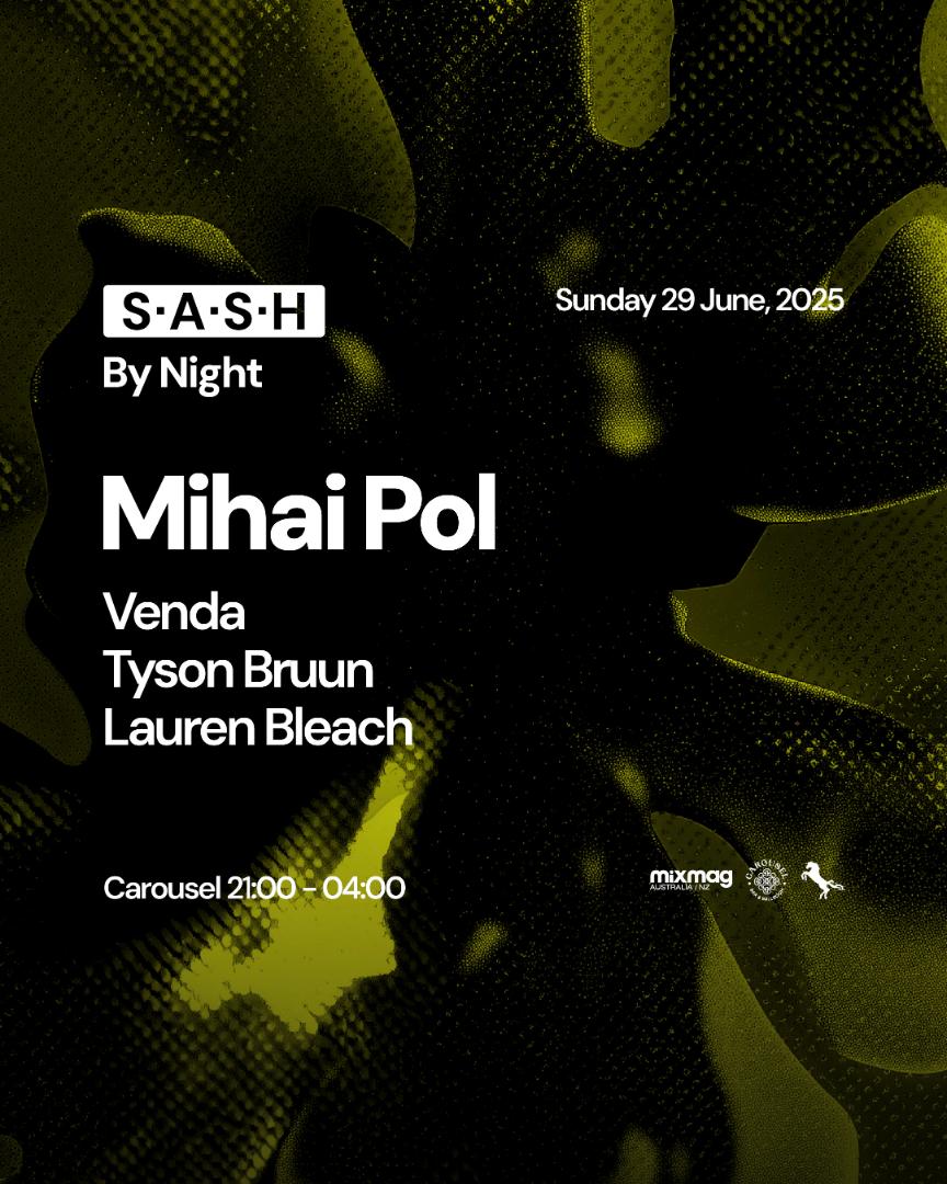 S.A.S.H By Night ★ Mihai Pol ★ Sunday 29th June ★ Carousel